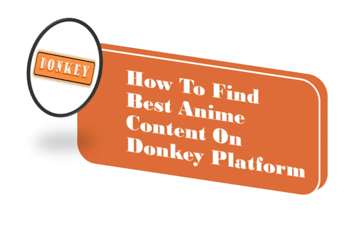 How To Find Best Anime Content On Donkey Platform